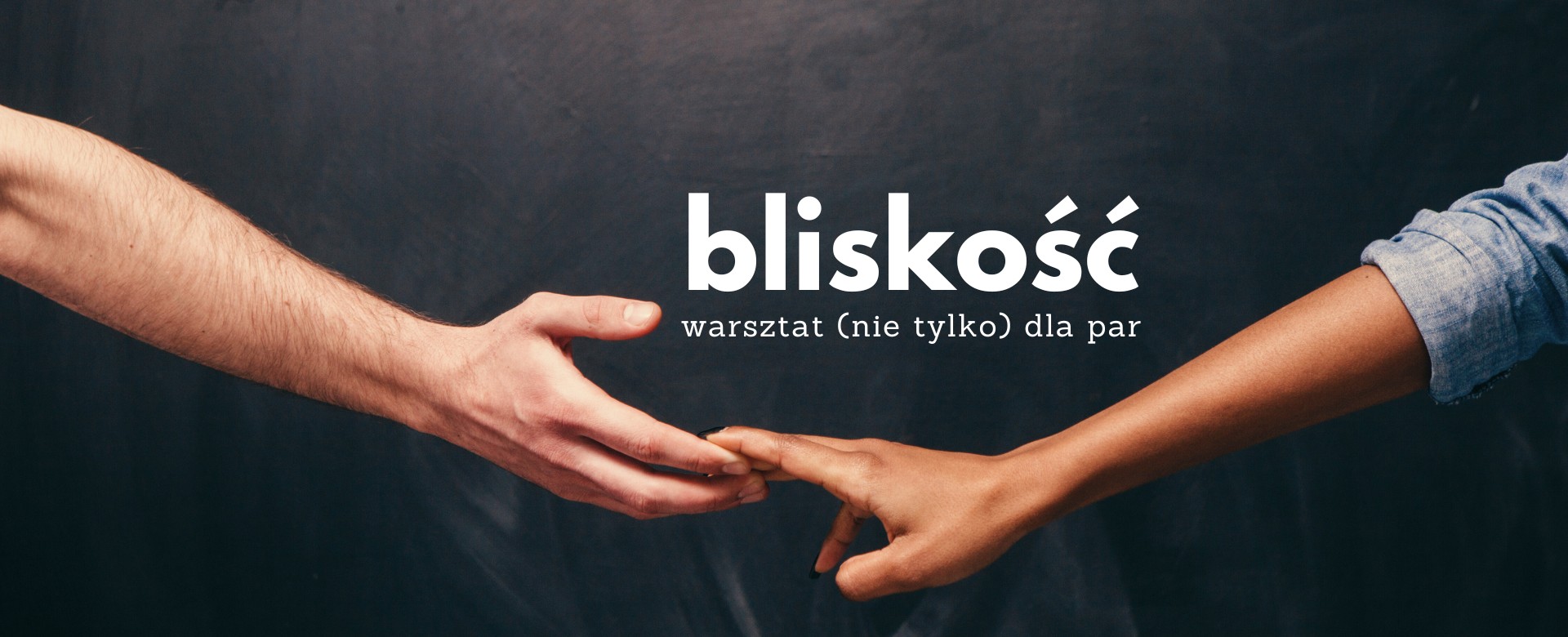 Bliskość - warsztat nie tylko dla par - komunikacja dotyk związki relacje